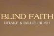 دانلود آهنگ Blind Faith از Alexa Drake &#038; Billie Eilish متن