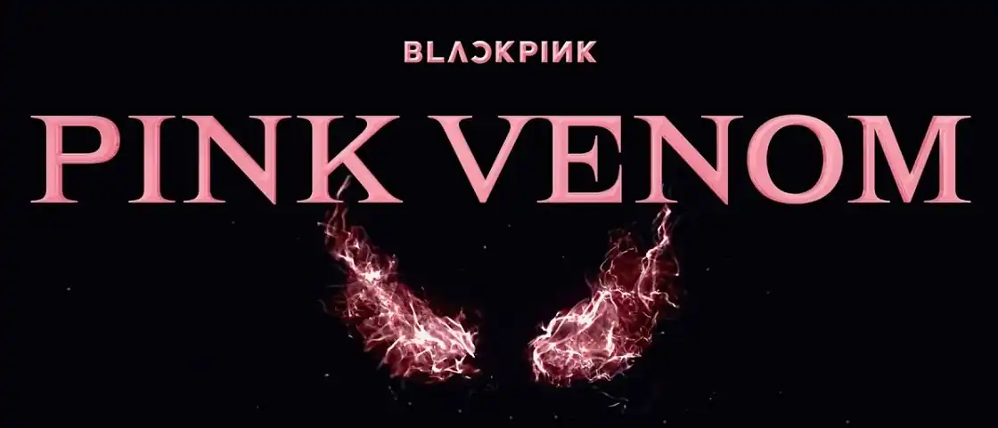 دانلود آهنگ Pink Venom از (بلک پینک) BLACKPINK + متن و ترجمه