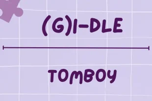 دانلود آهنگ تامبوی (TOMBOY) از (گروه جی ایدل)GI-DLE+ متن